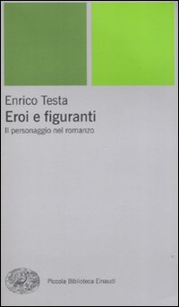 Eroi E Figuranti  di Testa Enrico - libri