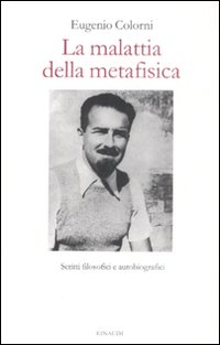 Malattia Della Metafisica (la)  di Colorni Eugenio - libri