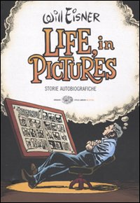 Life_In_Pictures_Storie_Autobiografiche_-Eisner_Will