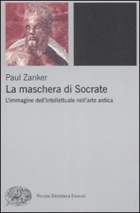 Maschera Di Socrate. L`immagine Dell`intellet di Zanker Paul - libri Maschera Di Socrate. L`immagine Dell`intellet di Zanker Paul - libri