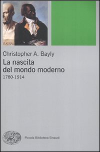 Nascita Del Mondo Moderno 1780-1914 (la)  di Bayly Cristopher A. - Libro