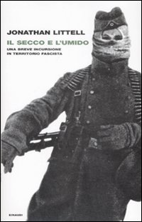 Secco E L`umido (il)  di Littell Jonathan - libri