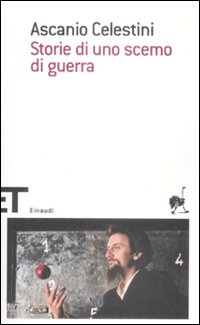 Storie Di Uno Scemo Di Guerra  di Celestini Ascanio - libri