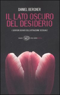 Lato Oscuro Del Desiderio. di Bergner Dan - libri Lato Oscuro Del Desiderio. di Bergner Dan - libri