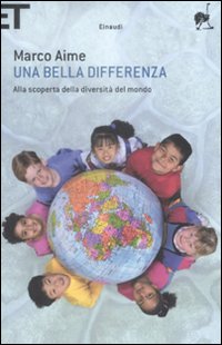 Bella Differenza. Alla Scoperta Della Diversi di Aime Marco - Libro Bella Differenza. Alla Scoperta Della Diversi di Aime Marco - Libro