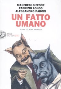 Fatto_Umano_Storia_Del_Pool_Antimafia_-Giffone_Manfredi__Longo_Fabrizi