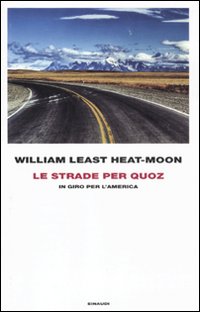 Strade Per Quoz In Giro Per L`america  di Least Heat Moon William - libri