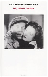 Io Jean Gabin  di Sapienza Goliarda - libri