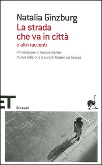 Strada Che Va In Citta` E Altri Racconti  di Ginzburg Natalia - Libro