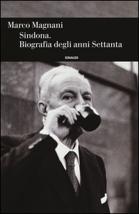 Sindona_Biografia_Degli_Anni_Settanta_-Magnani_Marco