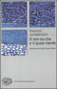 Non_So_Che_E_Il_Quasi_Niente_-Jankelevitch_Vladimir