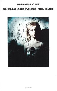 Quello Che Fanno Nel Buio  di Coe Amanda - Libro