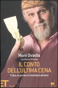 Conto Dell`ultima Cena Il Cibo Lo Spirito E L`umor di Ovadia Moni Di Santo Gianni - libri Conto Dell`ultima Cena Il Cibo Lo Spirito E L`umor di Ovadia Moni Di Santo Gianni - libri