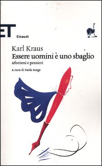 Essere Uomini E` Uno Sbaglio Aforismi E Pensieri  di Kraus Karl - Libro