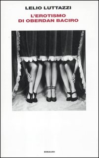 Erotismo Di Oberdan Baciro  di Luttazzi Lelio - libri