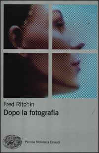 Dopo_La_Fotografia_-Ritchin_Fred