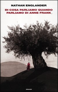 Di Cosa Parliamo Quando Parliamo Di Anne Frank di Englander Nathan - libri Di Cosa Parliamo Quando Parliamo Di Anne Frank di Englander Nathan - libri