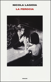 Ferocia (la) di Lagioia Nicola - Libro Ferocia (la) di Lagioia Nicola - Libro