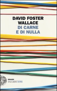 Di_Carne_E_Di_Nulla_-Wallace_David_Foster