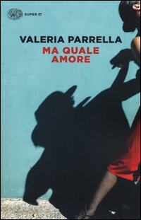Ma Quale Amore  di Parrella Valeria - libri