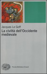 Civilta` Dell`occidente Medievale (la) di Le Goff Jacques - Libro Civilta` Dell`occidente Medievale (la) di Le Goff Jacques - Libro