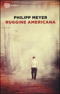 Ruggine Americana  di Meyer Philipp - libri