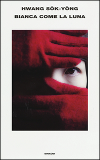 Bianca Come La Luna  di Hwang Sok-yong - Libro