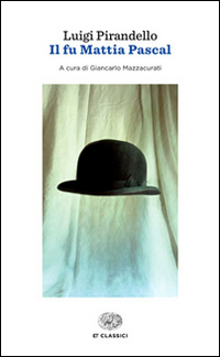 Fu Mattia Pascal (il)  di Pirandello Luigi - Libro