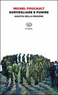 Sorvegliare E Punire Nascita Della Prigione  di Foucault Michel - libri
