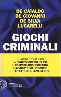 Giochi Criminali di De Cataldo De Silva De Giovanni Lucarelli - Libro Giochi Criminali di De Cataldo De Silva De Giovanni Lucarelli - Libro