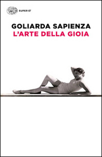 Arte Della Gioia (l`) di Sapienza Goliarda - libri Arte Della Gioia (l`) di Sapienza Goliarda - libri