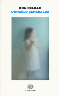 Angelo Esmeralda (l`)  di Delillo Don - libri