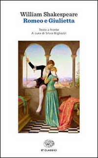 Romeo E Giulietta Testo Inglese A Fronte di Shakespeare William - libri Romeo E Giulietta Testo Inglese A Fronte di Shakespeare William - libri