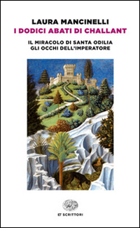 Dodici Abati Di Challant (i) di Mancinelli Laura - libri Dodici Abati Di Challant (i) di Mancinelli Laura - libri