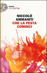 Che_La_Festa_Cominci_-Ammaniti_Niccolo`__