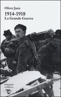 1914-1918 La Grande Guerra  di Janz Oliver - Libro