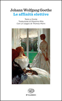 Affinita` Elettive (le) di Goethe J. Wolfgang - Libro Affinita` Elettive (le) di Goethe J. Wolfgang - Libro