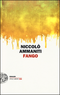 Fango di Ammaniti Niccolo` - Libro Fango di Ammaniti Niccolo` - Libro