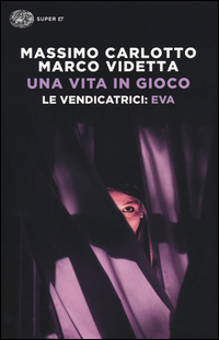 Vita_In_Gioco_Le_Vendicatrici_Eva_-Carlotto_Massimo__Videtta_Marco