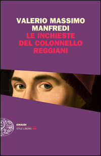 Inchieste Del Colonnello Reggiani (le)  di Manfredi Valerio M. - libri
