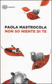 Non So Niente Di Te di Mastrocola Paola - libri Non So Niente Di Te di Mastrocola Paola - libri