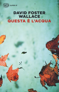 Questa_E`_L`acqua_-Wallace_David_F.