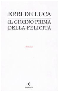 Giorno_Prima_Della_Felicita`_-De_Luca_Erri