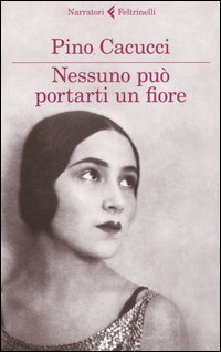 Nessuno_Puo`_Portarti_Un_Fiore_-Cacucci_Pino