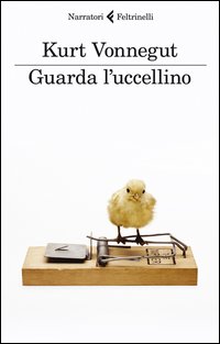 Guarda_L`uccellino_Racconti_Inediti_-Vonnegut_Kurt