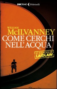 Come_Cerchi_Nell`acqua_Le_Indagini_Di_Laidlaw_-Mcilvanney_William