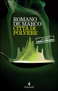 Citta%60_Di_Polvere_La_Serie_Nero_A_Milano_-De_Marco_Romano