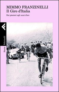 Giro_D`italia_Dai_Pionieri_Agli_Anni_D`oro_-Franzinelli_Mimmo