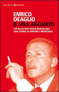 Vile_Agguato_Chi_Ha_Ucciso_Paolo_Borsellino_-Deaglio_Enrico