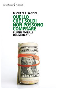 Quello_Che_I_Soldi_Non_Possono_Comprare_-Sandel_Michael_J.